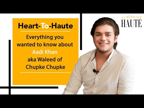 Everything You Wanted To Know About Aadi Khan aka Waleed of Chupke Chupke