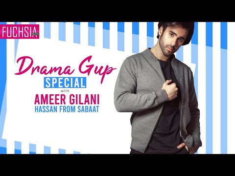 Ameer Gilani Aka Hasan From Sabaat | Drama Gup Special | FUCHSIA