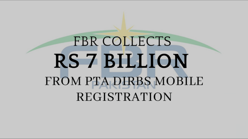 FBR collects Rs 7 billions from PTA DIRBS