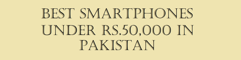 Best Smartphones Under Rs.50,000